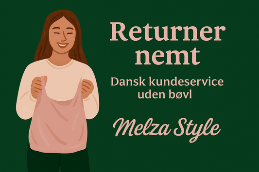 Derfor er retur hos Melza Style nemt og ærligt